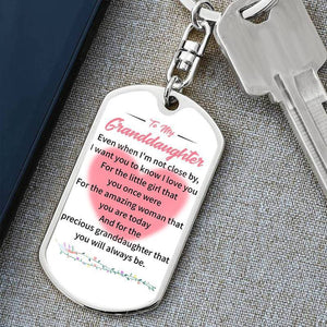 To My GrandDaughter - Even When I'm Not Close By - Keychain