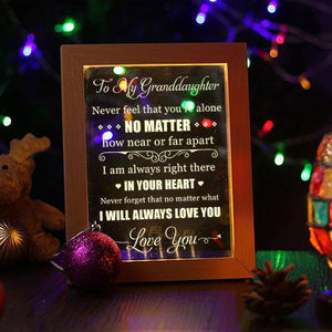 To My Granddaughter - I Will Always Love You - Frame Lamp