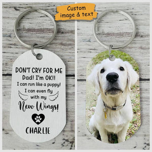 DON'T CRY FOR ME I'M OK!! - UPLOAD IMAGE - PERSONALIZED KEYCHAIN