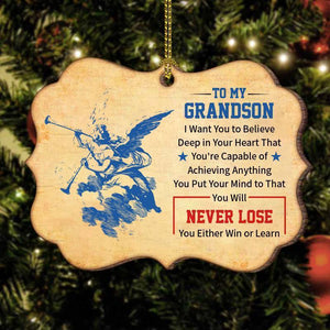 To My Grandson-Never Lose- Wood Ornament