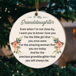 To My Granddaughter-Even when I'm not close by- Wood Ornament