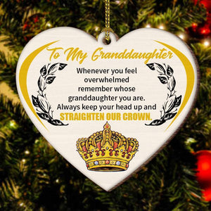 To My Granddaughter-Straighten your crown- Wood Ornament
