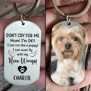 DON'T CRY FOR ME I'M OK!! - UPLOAD IMAGE - PERSONALIZED KEYCHAIN