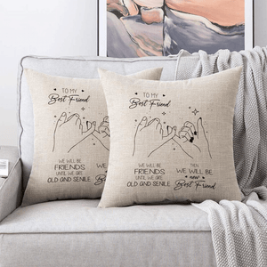 To My Best Friend - We'll be Friends Until We Are Old - Couple Pillowcases