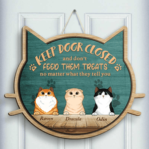 Don't Feed Treats - No Matter What They Tell You - Personalized Shaped Door Sign