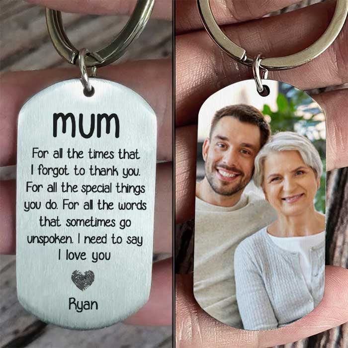 For All The Special Things You Do, I Need To Say I Love You - Upload Image, Gift For Mom, Personalized Keychain