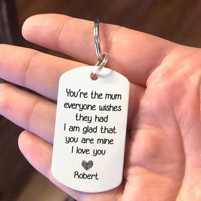 You're The Mum Everyone Wishes They Had, I'm Glad That You're Mine - Upload Image, Gift For Mom, Gift For Mom, Personalized Keychain
