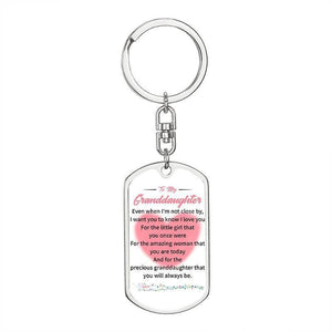 To My GrandDaughter - Even When I'm Not Close By - Keychain