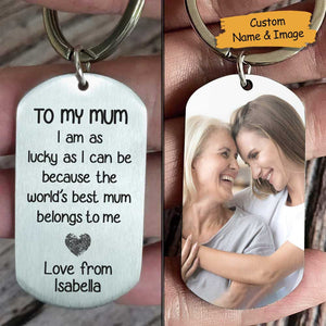 You're The World Best Mum - Upload Image, Gift For Mum - Personalized Keychain