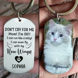 DON'T CRY FOR ME I'M OK!! - UPLOAD IMAGE - PERSONALIZED KEYCHAIN