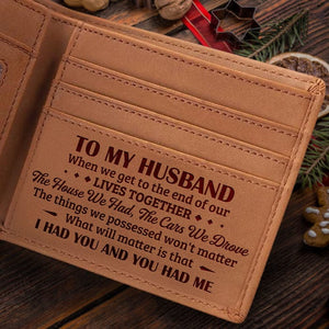 I Had You And You Had Me - Bifold Wallet - To My Husband, Gift For Husband, Anniversary, Engagement, Wedding, Marriage Gift, Christmas Gift