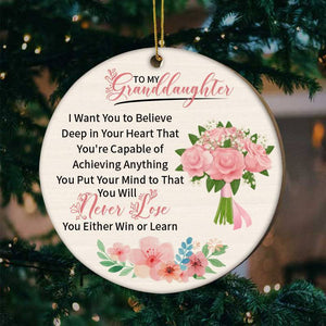 To My Granddaughter-You Will Never Lose- Wood Ornament