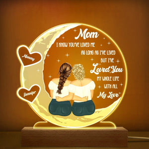 Mom I've Loved You My Whole Life - Sweet Gift For Mom - Personalized Custom 3D Led Light Wooden Base